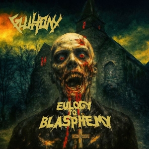 Gluttony - Eulogy To Blasphemy in der Gruppe CD bei Bengans Skivbutik AB (5655639)
