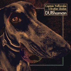 Captain Yaffacake & Brother Shubie - Dubhuman in der Gruppe VINYL / Kommande / Reggae bei Bengans Skivbutik AB (5655930)