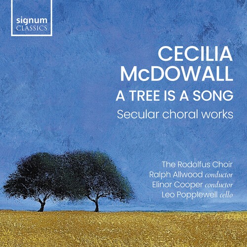 Cecilia Mcdowall - A Tree Is A Song - Secular Choral W in der Gruppe CD / Bestseller bei Bengans Skivbutik AB (5656106)