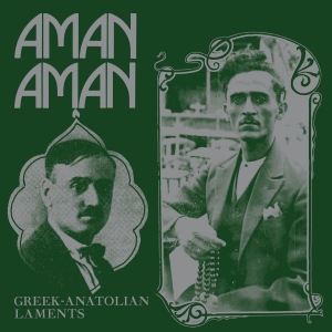 Various Artists - Aman Aman - Greek-Anatolian Laments in der Gruppe VINYL / Kommande / World Music bei Bengans Skivbutik AB (5656261)