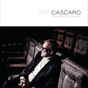 Jeff Cascaro - Broadway And Beyond in der Gruppe VINYL / Kommande / Jazz bei Bengans Skivbutik AB (5656322)