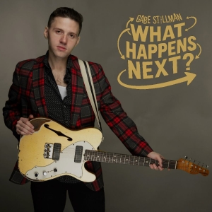 Gabe Stillman - What Happens Next? in der Gruppe CD / Kommande / Blues bei Bengans Skivbutik AB (5656334)