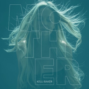 Kelli Baker - Mother in der Gruppe CD / Kommande / Blues bei Bengans Skivbutik AB (5656338)