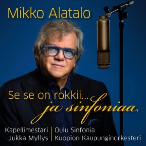 Mikko Alatalo - Se Se On Rokkii... Ja Sinfoniaa in der Gruppe VINYL / Kommande / Pop-Rock bei Bengans Skivbutik AB (5656863)