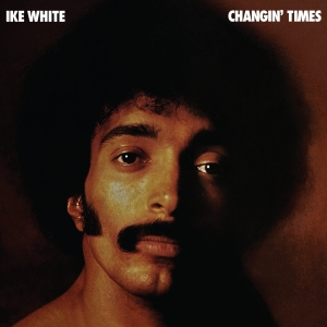 Ike White - Changin' Times in der Gruppe UNSERE TIPPS / Record Store Day / RSD 2026 bei Bengans Skivbutik AB (5656929)