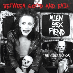 Alien Sex Fiend - Between Good And Evil  in der Gruppe UNSERE TIPPS / Record Store Day / RSD 2026 bei Bengans Skivbutik AB (5657080)