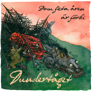 Dundertåget - Dom Feta Åren Är Förbi in der Gruppe UNSERE TIPPS / Record Store Day / RSD 2026 bei Bengans Skivbutik AB (5657100)