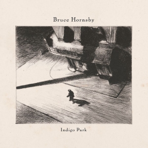 Hornsby Bruce - Indigo Park in der Gruppe CD / Kommande / Pop-Rock bei Bengans Skivbutik AB (5657400)