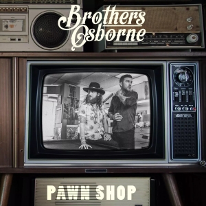 Brothers Osborne - Pawn Shop in der Gruppe VINYL / Kommande / Country bei Bengans Skivbutik AB (5657752)