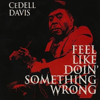 Davis Cedell - Feel Like Doin' Somethin' Wrong in der Gruppe CD / Bestseller bei Bengans Skivbutik AB (565778)