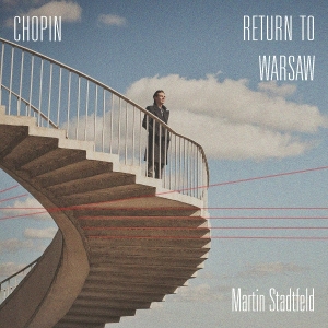 Stadtfeld Martin - Chopin: Return To Warsaw in der Gruppe CD / Kommande / Klassiskt bei Bengans Skivbutik AB (5657862)