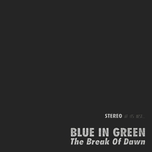 Blue In Green - The Break Of Dawn • 45 Rpm One Step in der Gruppe UNSERE TIPPS / Freitagsveröffentlichungen / 2026-03-13 bei Bengans Skivbutik AB (5657965)