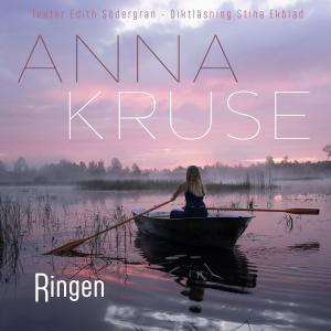 Anna Kruse - Ringen (Texter Edith Södergran - Diktläsning: Stina Ekblad / Digisleeve CD) in der Gruppe Minishops / Anna Kruse bei Bengans Skivbutik AB (5658082)