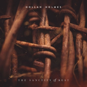 Hollan Holmes - The Sanctity Of Rust in der Gruppe CD / Kommande / Pop-Rock bei Bengans Skivbutik AB (5658263)