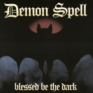 Demon Spell - Blessed Be The Dark in der Gruppe CD / Kommande / Hårdrock bei Bengans Skivbutik AB (5658625)