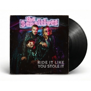 Sensitives The - Ride It Like You Stole It (10