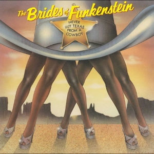 The Brides Of Funkenstein - Never Buy Texas From A Cowboy in der Gruppe VINYL / Kommande / Pop-Rock bei Bengans Skivbutik AB (5659577)