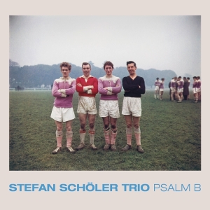 Stefan Schöler Trio - Psalm B in der Gruppe CD / Kommande / Jazz bei Bengans Skivbutik AB (5659768)