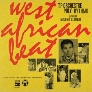 T.P. Orchestre Poly-Rythmo - West African Beat: Rare 7S And Eps in der Gruppe VINYL / Kommande / Pop-Rock bei Bengans Skivbutik AB (5659810)