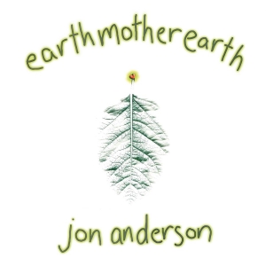 Jon Anderson - Earth Mother Earth (Re-Issue) in der Gruppe UNSERE TIPPS / Freitagsveröffentlichungen / 2026-03-27 bei Bengans Skivbutik AB (5659830)