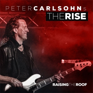 Carlsohns Peter Rise The - Raising The Roof in der Gruppe CD / Kommande / Hårdrock bei Bengans Skivbutik AB (5659838)