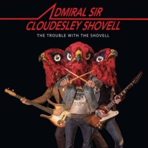 Admiral Sir Cloudesley Shovell - Trouble With The Shovell The (Vinyl in der Gruppe VINYL / Kommande / Hårdrock bei Bengans Skivbutik AB (5660112)