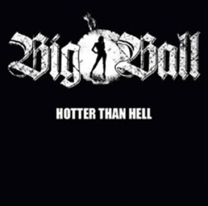Big Ball - Hotter Than Hell in der Gruppe CD / CD Hårdrock bei Bengans Skivbutik AB (566169)