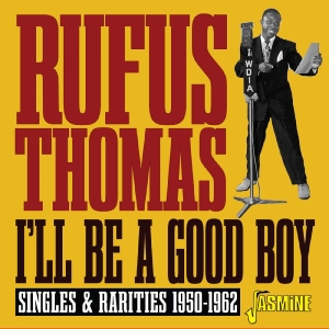 Rufus Thomas - I?Ll Be A Good Boy - Singles & Rari in der Gruppe UNSERE TIPPS / Freitagsveröffentlichungen / 2026-03-13 bei Bengans Skivbutik AB (5662655)