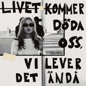 Ida-Lova - Livet Kommer Döda Oss, Vi Lever Det in der Gruppe CD / Kommande / Pop-Rock,Svensk Musik bei Bengans Skivbutik AB (5663155)