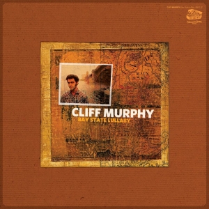 Murphy Cliff - Bay State Lullaby in der Gruppe UNSERE TIPPS / Startsida - CD Nyheter & Kommande bei Bengans Skivbutik AB (5663366)