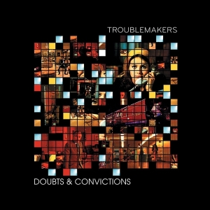 Troublemakers - Doubts & Convictions in der Gruppe VINYL / Kommande / Elektroniskt bei Bengans Skivbutik AB (5663494)