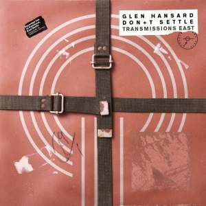 Glen Hansard - Don't Settle (Vol. 1 - Transmission in der Gruppe CD / Kommande / World Music bei Bengans Skivbutik AB (5663730)