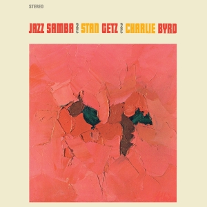 Stan Getz & Charlie Byrd - Jazz Samba in der Gruppe UNSERE TIPPS / Freitagsveröffentlichungen / 2026-04-24 bei Bengans Skivbutik AB (5663842)