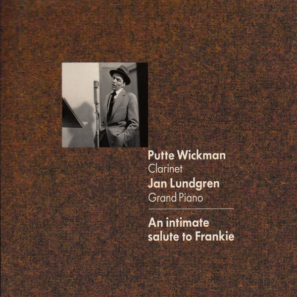 Putte Wickman & Jan Lundgren - An Intimate Salute To Frankie (Digipak CD) in der Gruppe CD / Jazz bei Bengans Skivbutik AB (5664237)