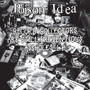 Poison Idea - Record Collectors Are Still Pretent in der Gruppe VINYL / Kommande / Pop-Rock bei Bengans Skivbutik AB (5664292)