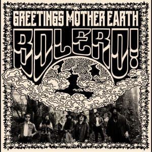 Bolero! - Greetings Mother Earth in der Gruppe UNSERE TIPPS / Freitagsveröffentlichungen / 2026-03-20 bei Bengans Skivbutik AB (5664305)