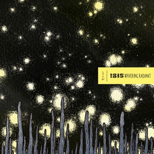 Isis - Wavering Radiant (Reissue Ultra Cle in der Gruppe VINYL / Kommande / Hårdrock bei Bengans Skivbutik AB (5664661)
