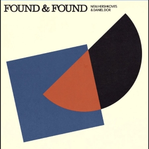 Nitai Hershkovits & Daniel Dor - Found & Found in der Gruppe VINYL / Kommande / Pop-Rock bei Bengans Skivbutik AB (5664683)