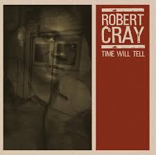 The Robert Cray Band - Time Will Tell in der Gruppe UNSERE TIPPS / Freitagsveröffentlichungen / 2026-05-01 bei Bengans Skivbutik AB (5664724)