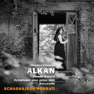 Schaghajegh Nosrati - Charles-Valentin Alkan: Grande Sonate & Symphonie Pour Piano Solo & Barcarolle in der Gruppe CD / Kommande / Klassiskt bei Bengans Skivbutik AB (5664866)