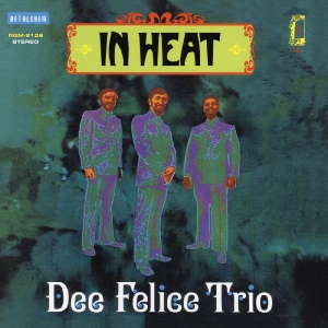 Dee Felice Trio - In Heat - Remastered in der Gruppe VINYL / Kommande / Pop-Rock bei Bengans Skivbutik AB (5664987)