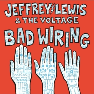 Jeffrey Lewis & The Voltage - Bad Wiring in der Gruppe VINYL / Kommande / Pop-Rock bei Bengans Skivbutik AB (5665038)