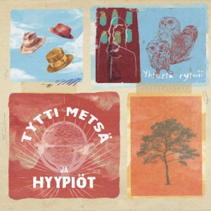 Tytti Metsä Ja Hyypiöt - Yhteistä Rytmii in der Gruppe CD / Kommande / World Music bei Bengans Skivbutik AB (5665057)