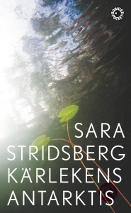Sara Stridsberg - Kärlekens Antarktis in der Gruppe Taschenbücher bei Bengans Skivbutik AB (5665087)