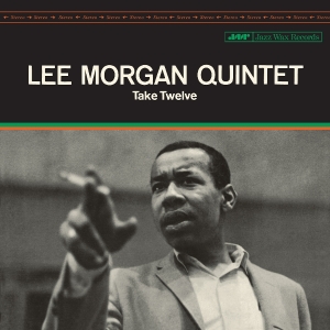 Lee Morgan - Take Twelve in der Gruppe UNSERE TIPPS / Freitagsveröffentlichungen / 2026-05-22 bei Bengans Skivbutik AB (5665598)