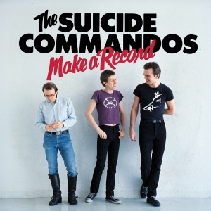 The Suicide Commandos - Make A Record in der Gruppe CD / Kommande / Punk bei Bengans Skivbutik AB (5666416)