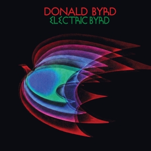 Donald Byrd - Electric Byrd in der Gruppe UNSERE TIPPS / Freitagsveröffentlichungen / 2026-05-01 bei Bengans Skivbutik AB (5666417)