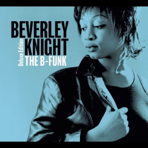 Beverley Knight - The B-Funk (Deluxe Edition) in der Gruppe CD / Kommande / Pop-Rock bei Bengans Skivbutik AB (5666486)