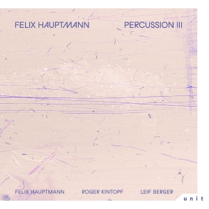 Felix Hauptmann - Percussion Iii in der Gruppe CD / Kommande / Jazz bei Bengans Skivbutik AB (5667142)