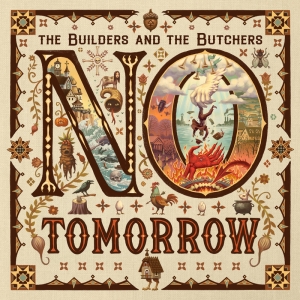Builders & The Butchers - No Tomorrow  in der Gruppe VINYL / Kommande / Pop-Rock bei Bengans Skivbutik AB (5667159)